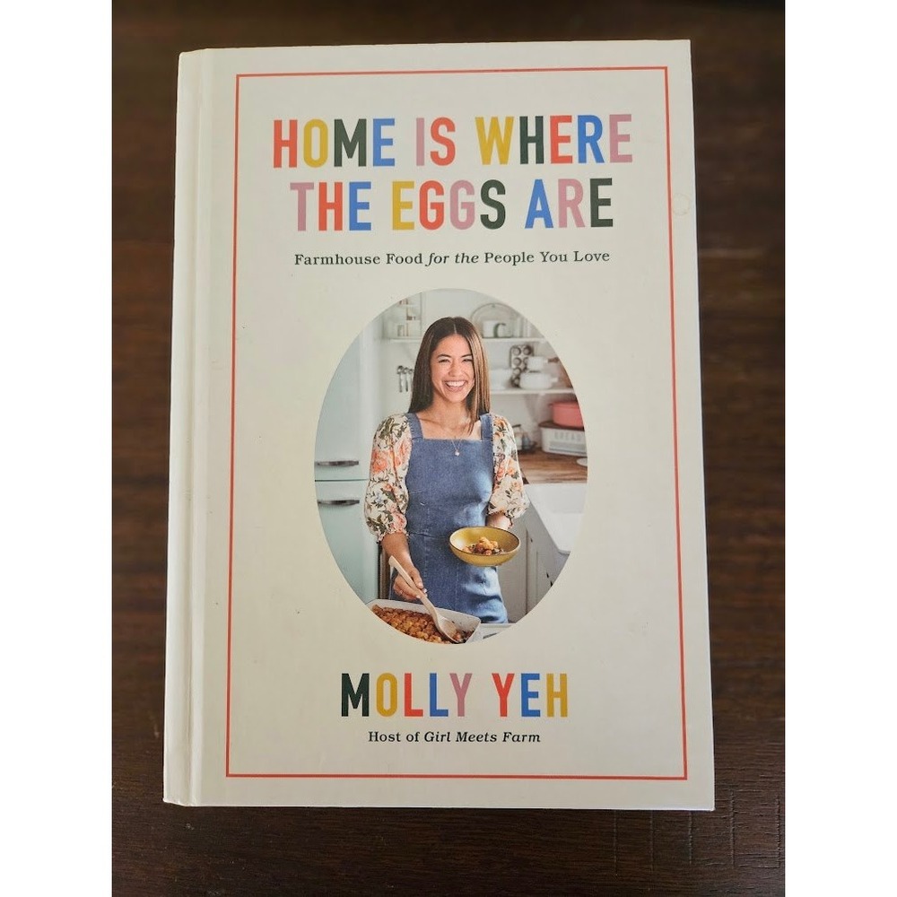 Home Is Where the Eggs Are Molly Yeh Hardcover Cookbook Farmhouse Food Recipes
